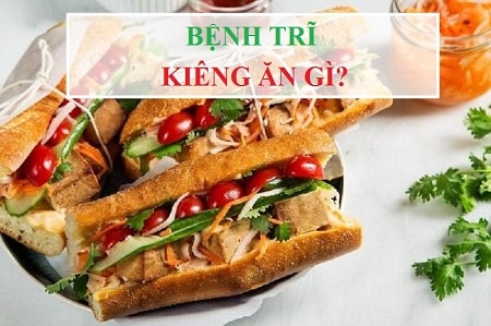 Tham khảo thêm: Cần kiêng ăn gì khi bị trĩ nội?